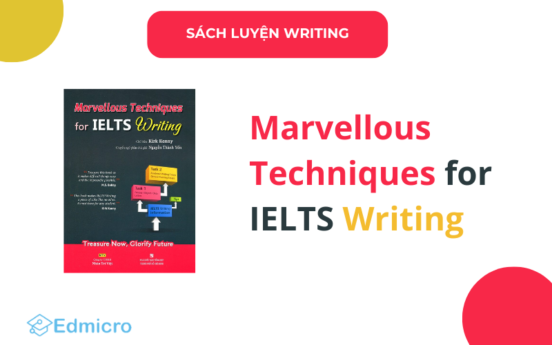 Tài liệu học Writing Marvellous Techniques for IELTS Writing