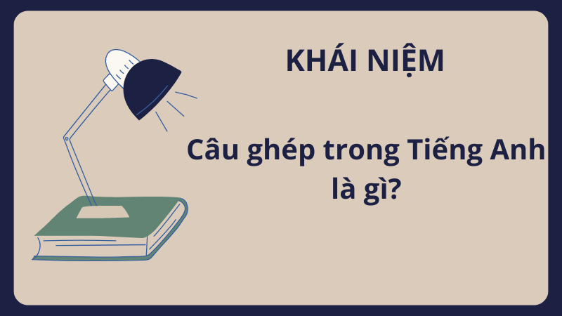 Khái niệm câu ghép trong Tiếng Anh