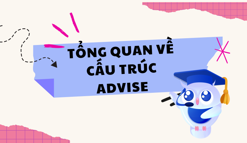 Tổng quan về cấu trúc Advise Tổng quan về cấu trúc Advise