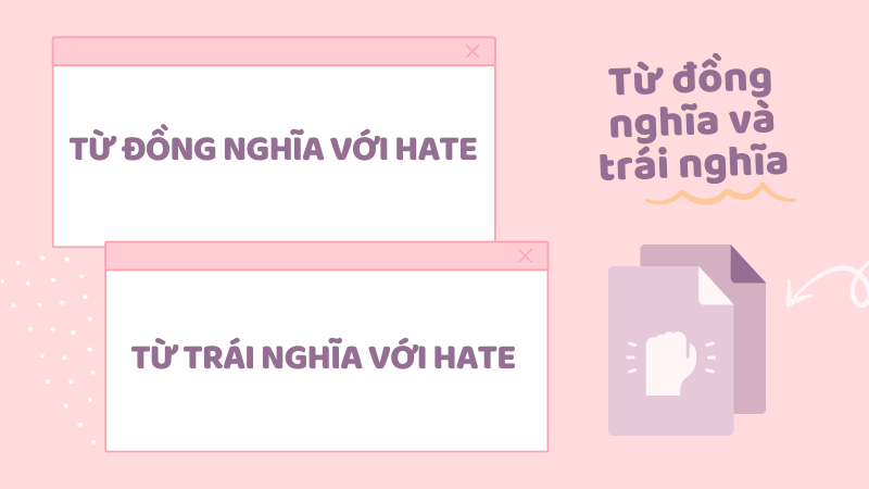 Hate to V hay Ving đồng nghĩa trái nghĩa