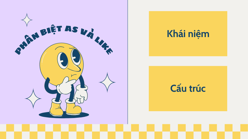 Phân biệt as và like trong khái niệm và cấu trúc