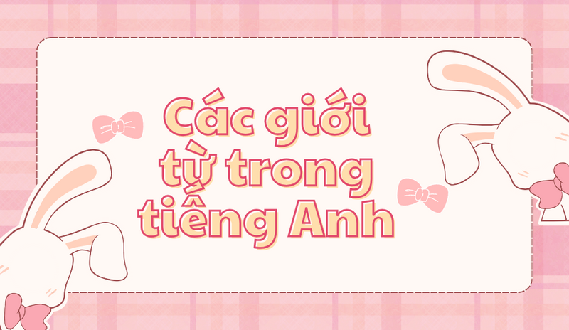 Các giới từ trong tiếng Anh