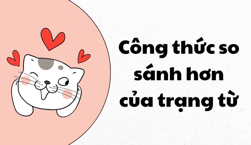 Công thức so sánh hơn của trạng từ