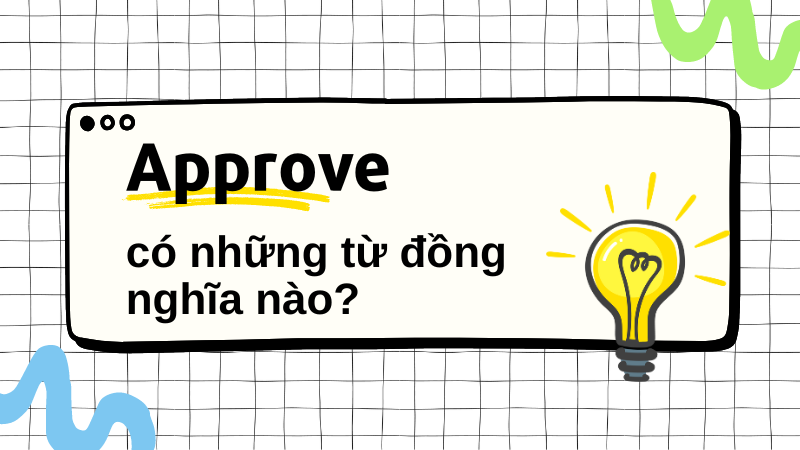 Các từ đồng nghĩa với Approve