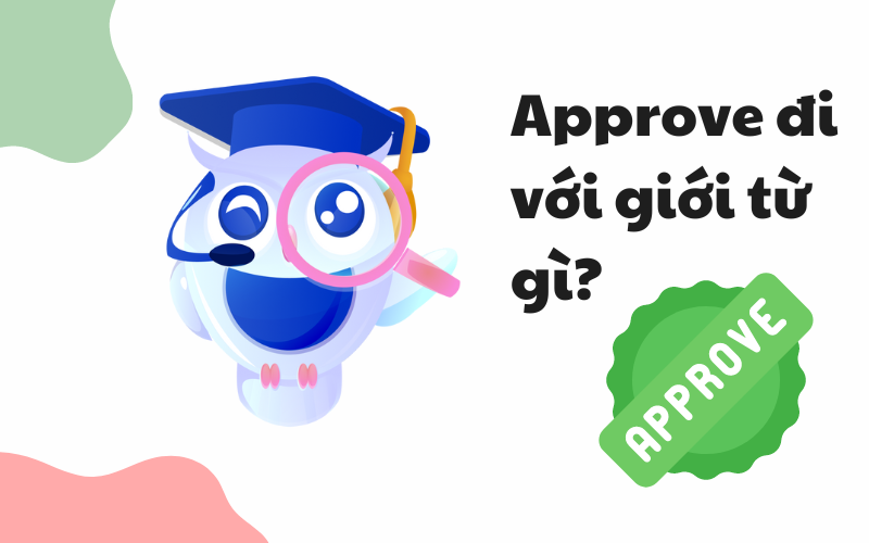 Các giới từ đi cùng Approve