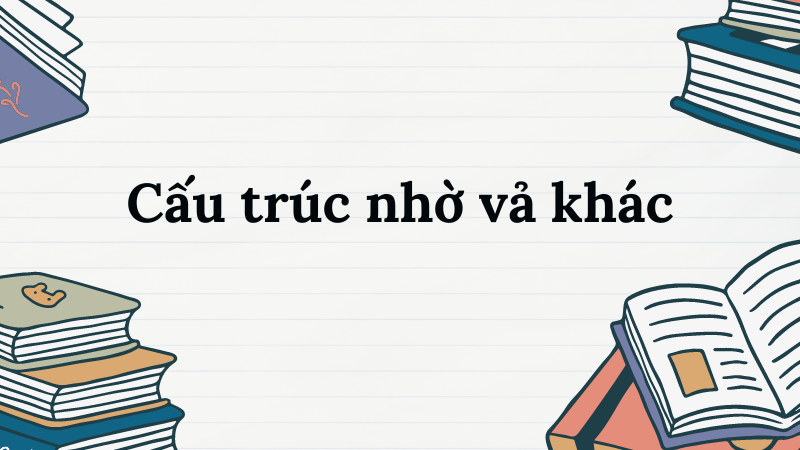 Cấu trúc nhờ vả khác