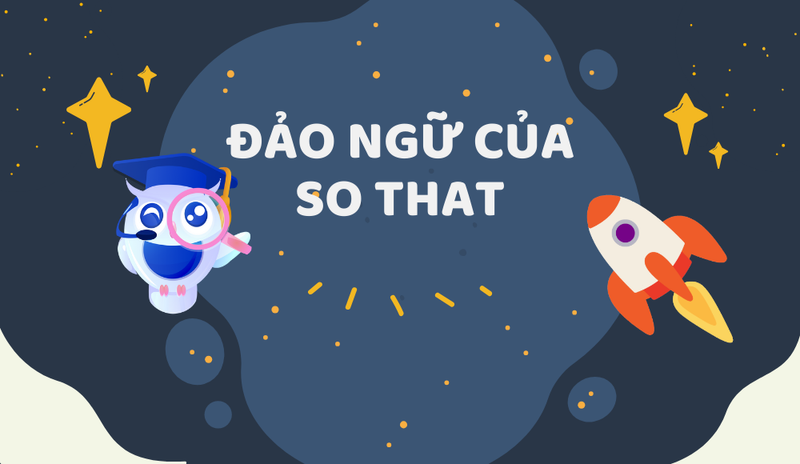 2 dạng đảo ngữ của cấu trúc So that