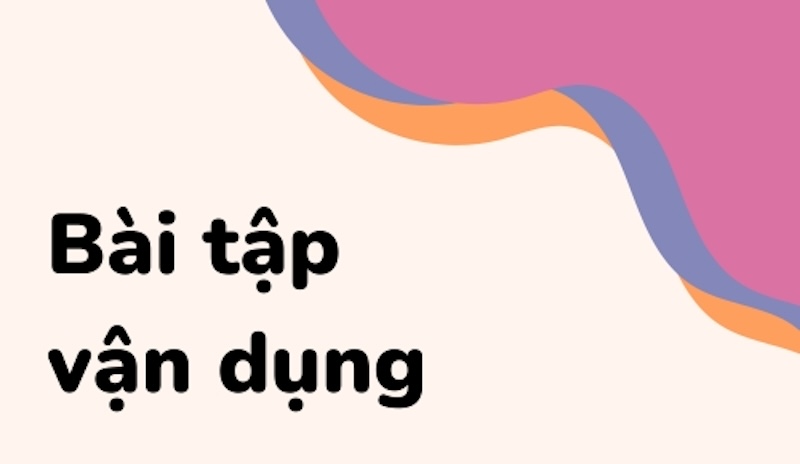 Bài tập vận dụng