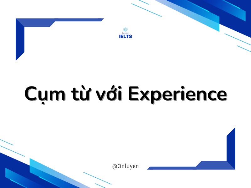 Cụm từ với Experience