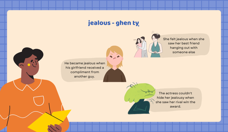 Jealous có nghĩa là ghen tỵ, ghen tức