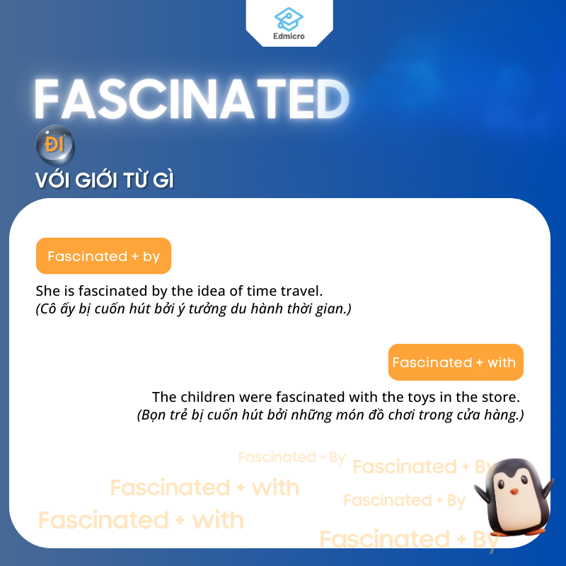 Fascinated đi với giới từ gì