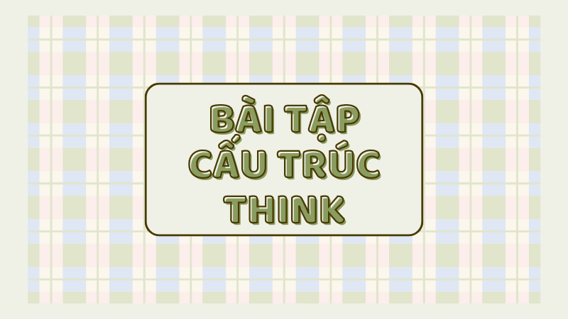 Bài tập cấu trúc think