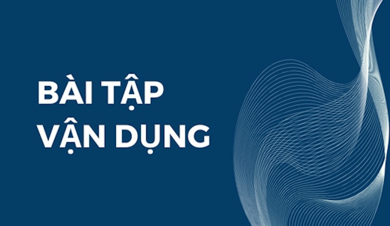 Bài tập vận dụng