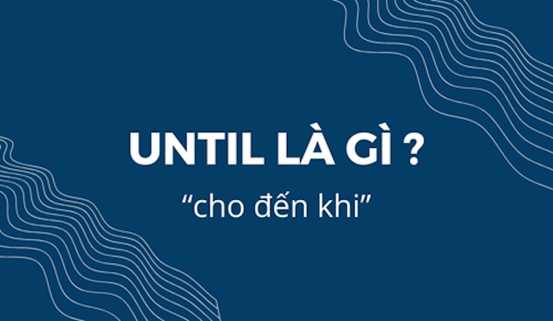 Định nghĩa until