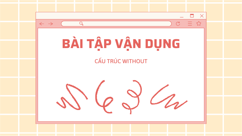 Cấu trúc without bài tập