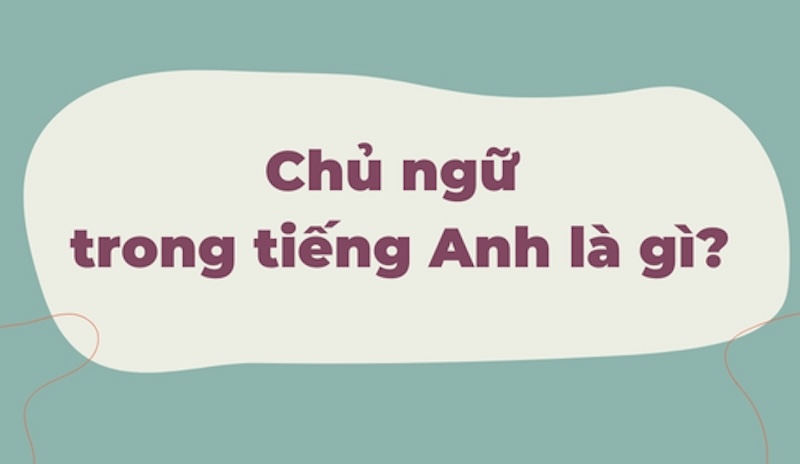 Định nghĩa chủ ngữ