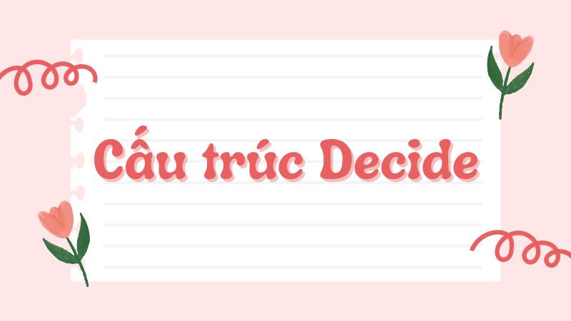 Decide to v hay ving cấu trúc