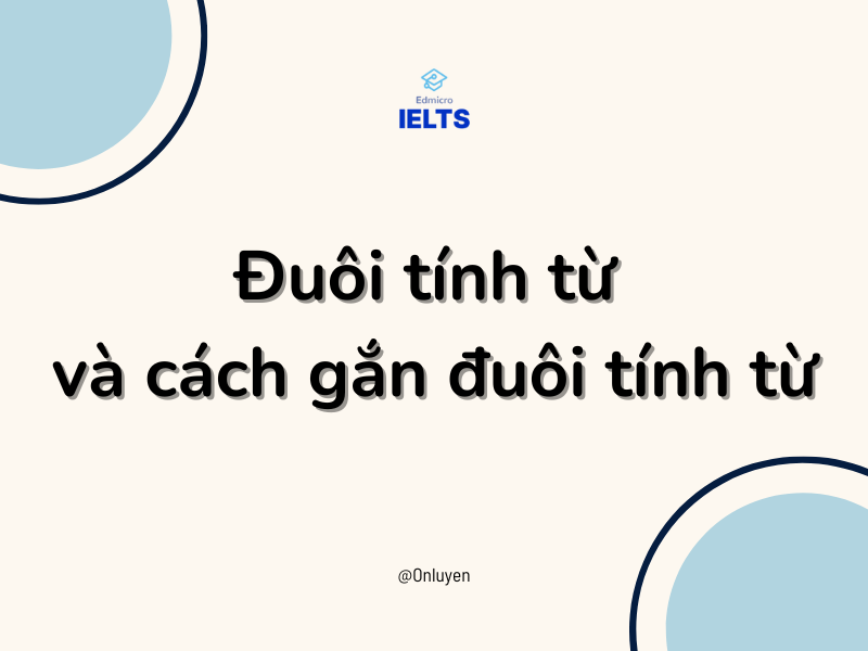 Đuôi tính từ và cách gắn đuôi tính từ