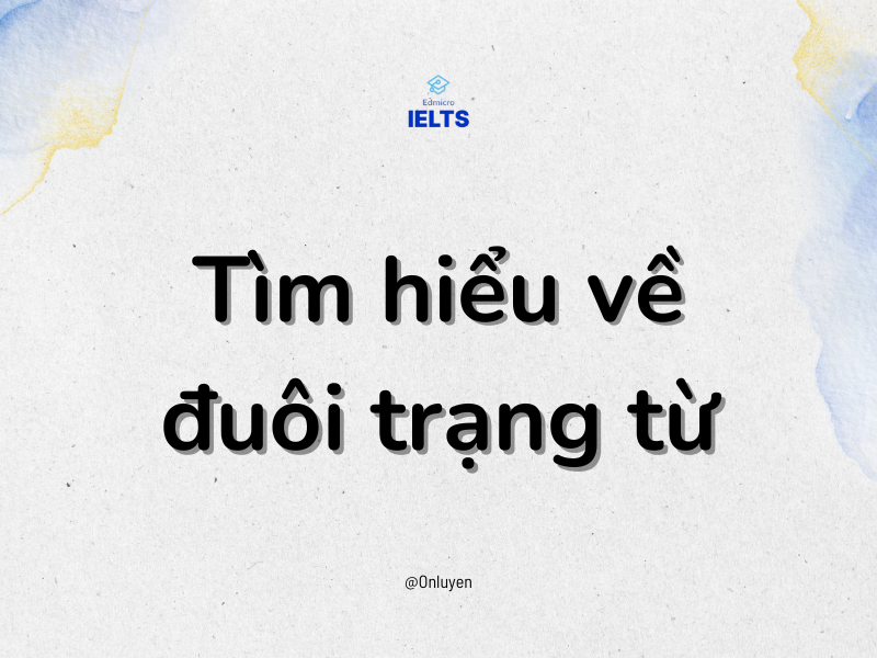 Tìm hiểu về đuôi trạng từ