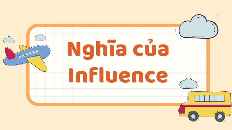 Nghĩa của Influence