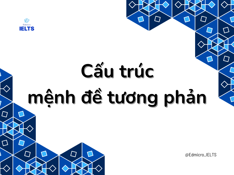 Cấu trúc mệnh đề tương phản 