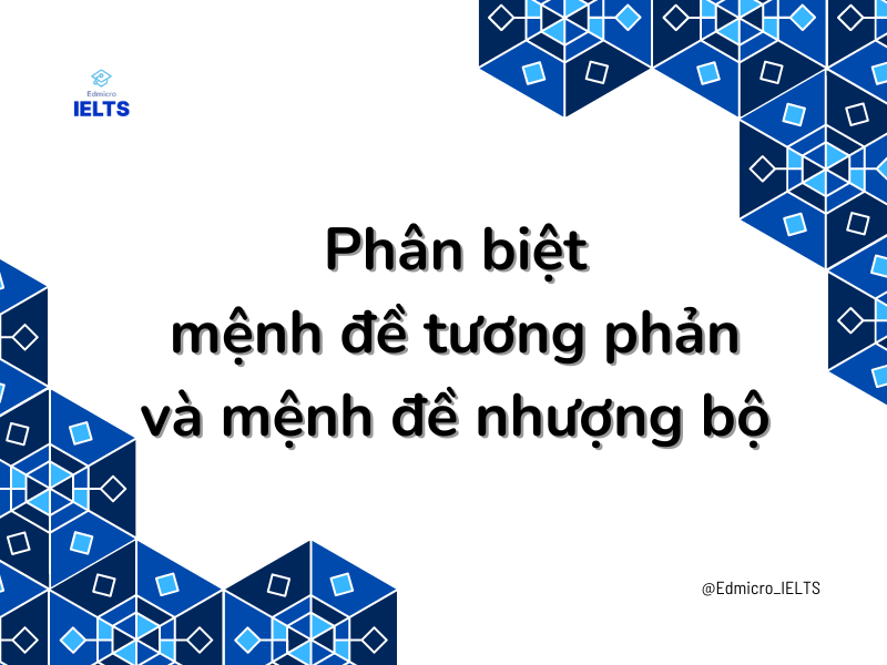 Phân biệt mệnh đề tương phản và mệnh đề nhượng bộ