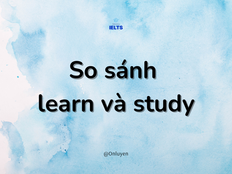 So sánh learn và study