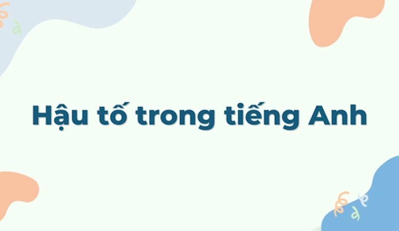 Hậu tố trong tiếng Anh