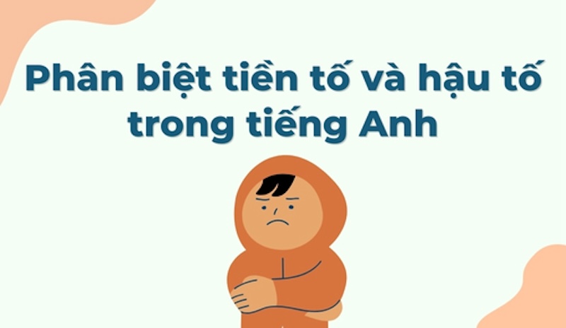 Phân biệt tiền tố và hậu tố