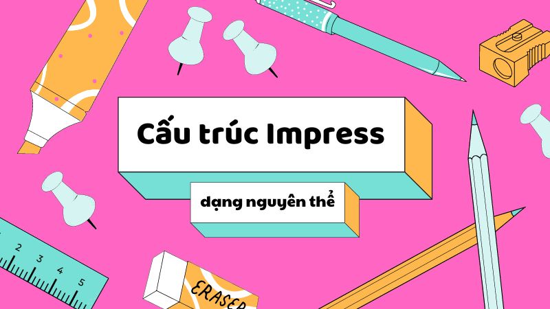 Cấu trúc Impress nguyên thể