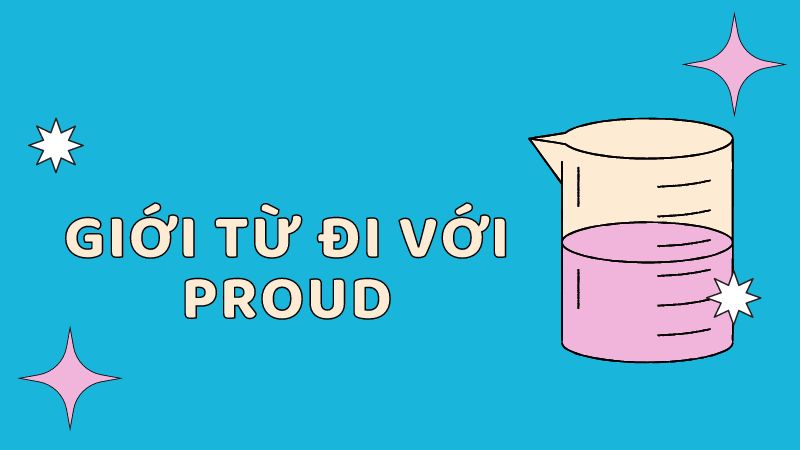 Giới từ đi với Proud