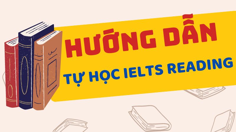 Hướng dẫn tự học IELTS Reading