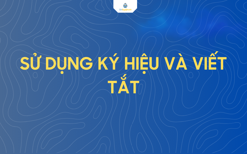 Sử dụng ký hiểu và viết tắt khi take note