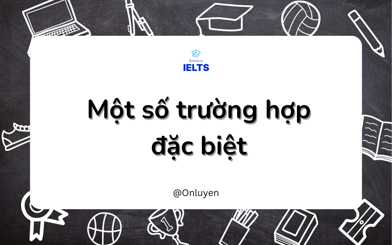 Một số trường hợp đặc biệt