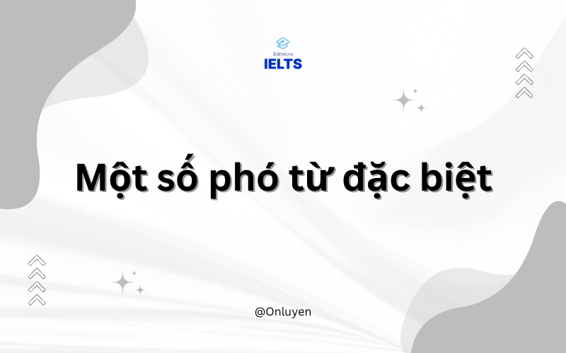 Một số phó từ đặc biệt