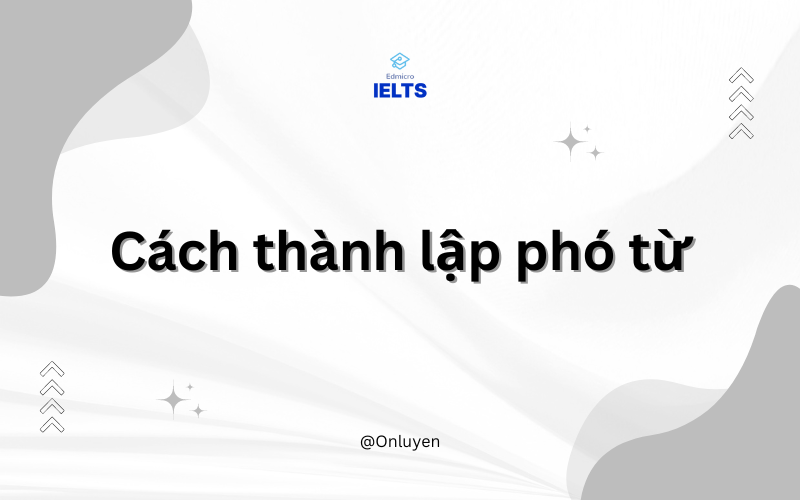 Cách thành lập phó từ