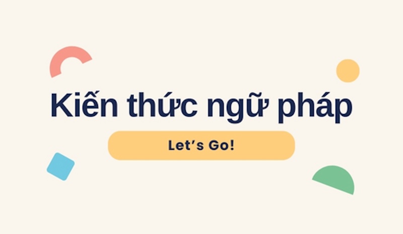 Kiến thức ngữ pháp