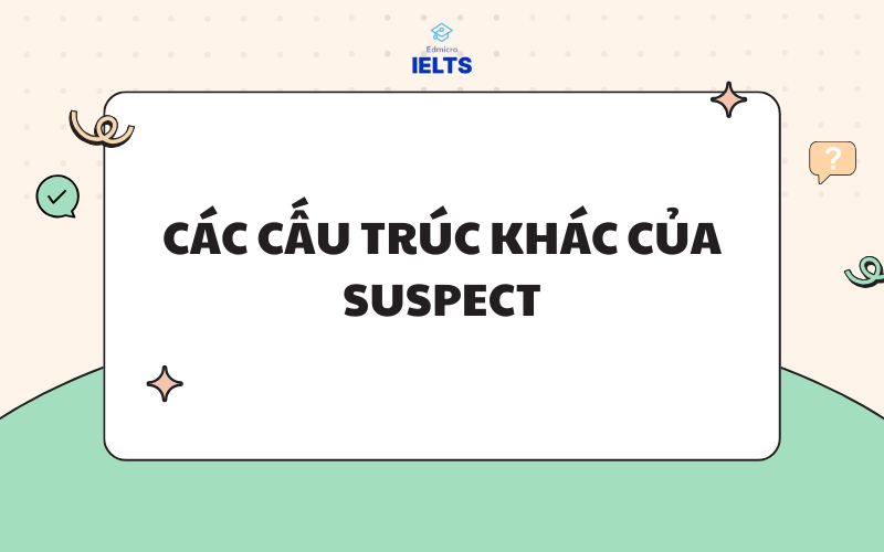 Các cấu trúc khác của suspect