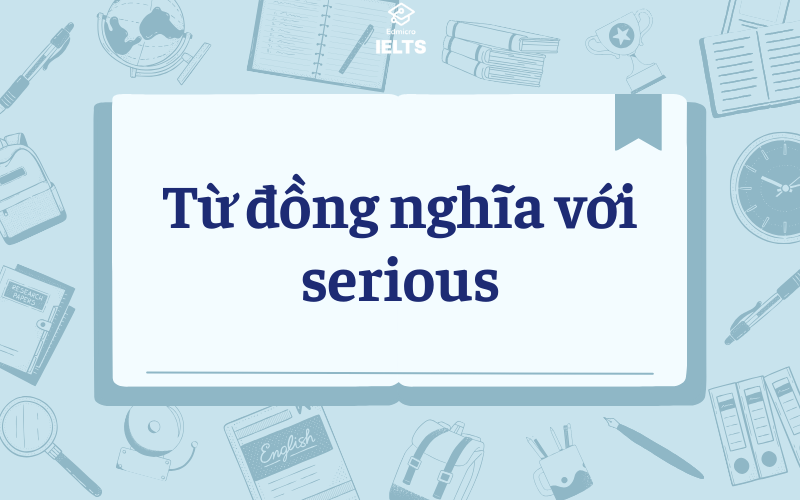 Từ đồng nghĩa với serious Từ đồng nghĩa với serious