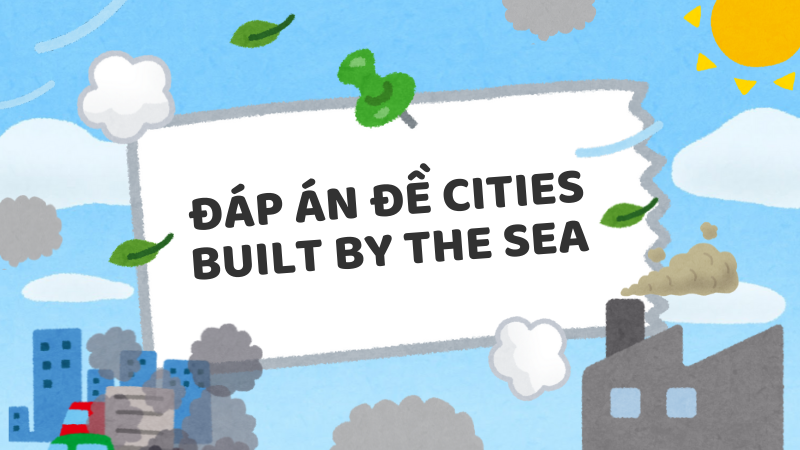 Đáp án đề cities built by the sea