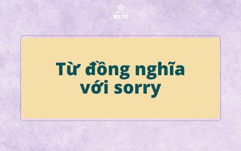 Từ đồng nghĩa với sorry