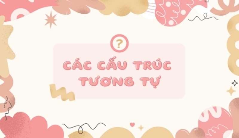 Các cấu trúc tương tự Các cấu trúc tương tự