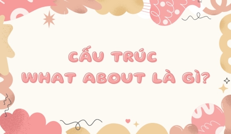 Định nghĩa What about Định nghĩa What about