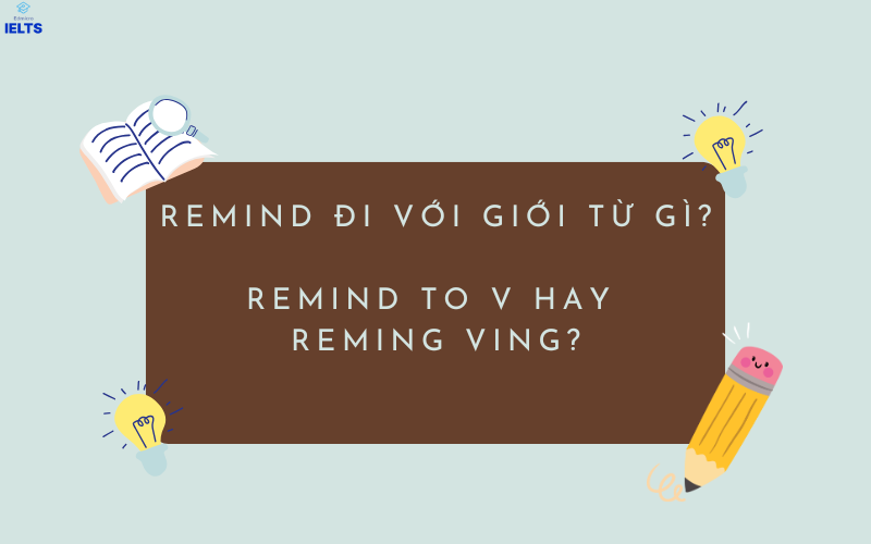 Remind đi với giới từ gì?