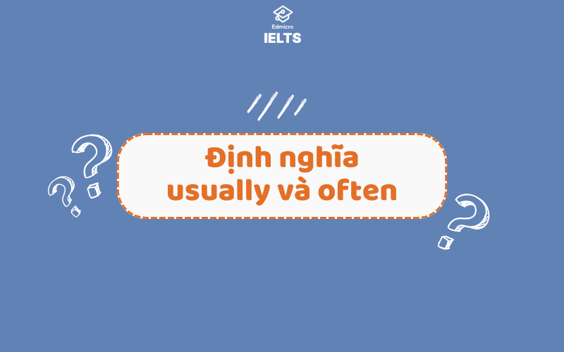 Định nghĩa usually và often Định nghĩa usually và often