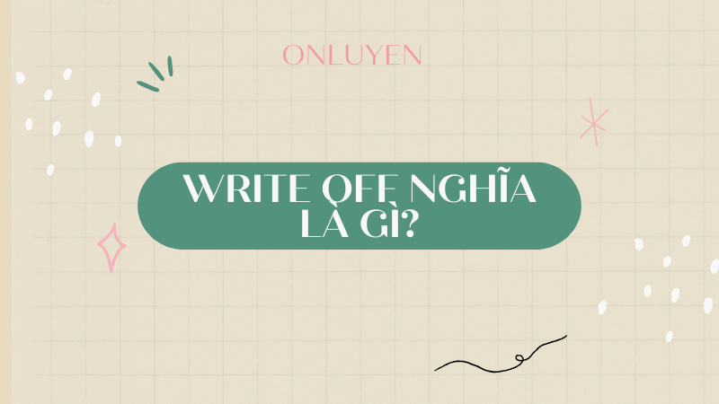 Write off nghĩa là gì?