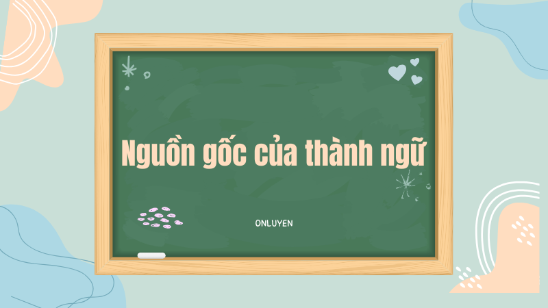 Nguồn gốc của thành ngữ