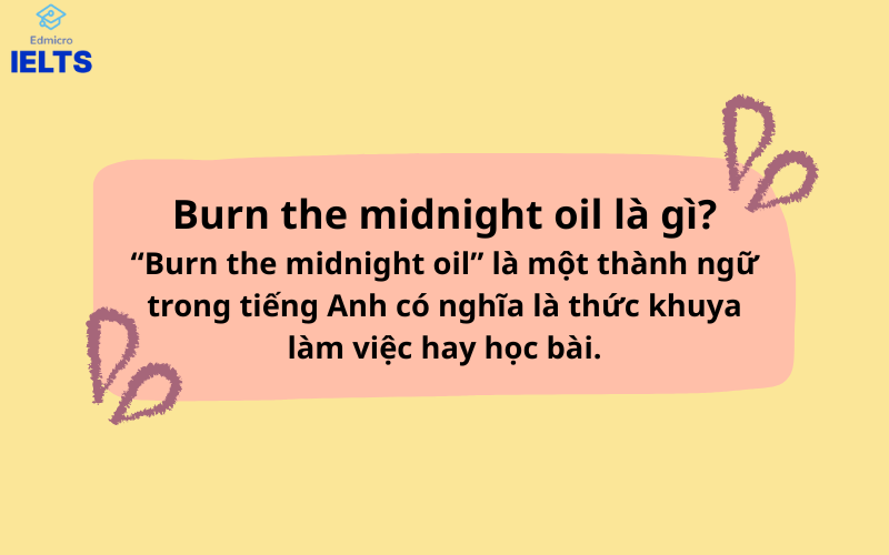 Burn the midnight oil là gì?