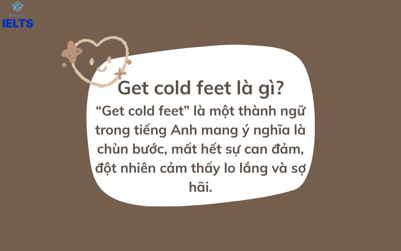 Get cold feet là gì?