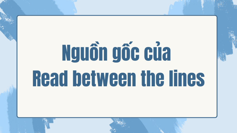 Nguồn gốc của Read between the lines